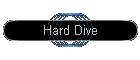 Hard Dive