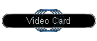 Video Card